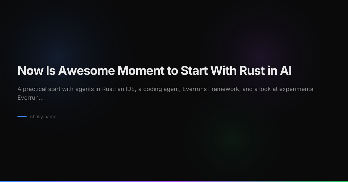 Now Is Awesome Moment to Start With Rust in AI
