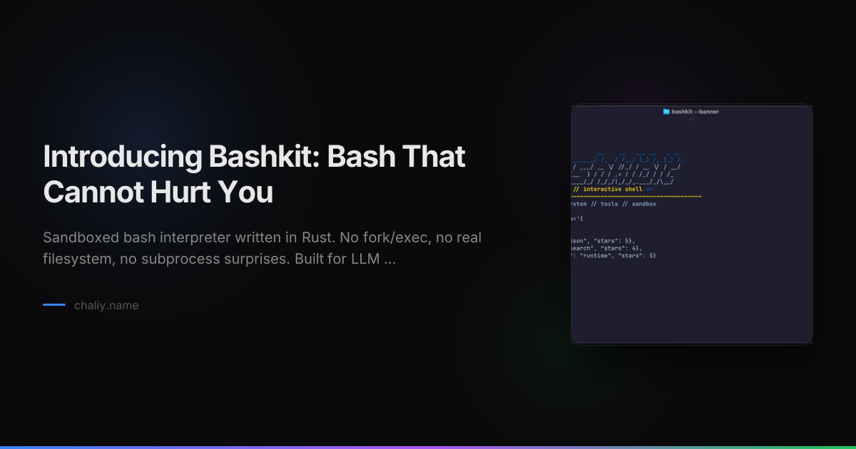 Introducing Bashkit: Bash That Cannot Hurt You - Mykhailo Chalyi
