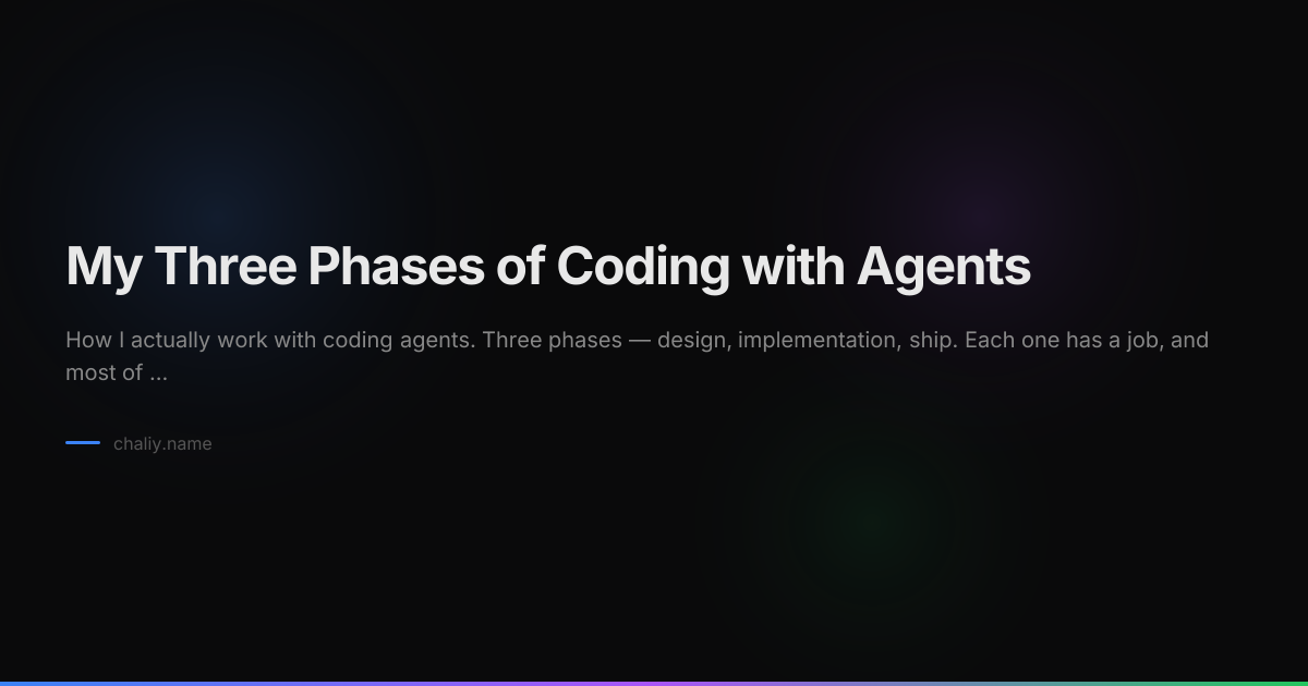 My Three Phases of Coding with Agents